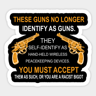 These Guns No Longer Identify As Guns Funny Gun Sticker